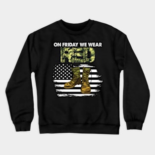 On Friday We Wear Red Friday Military Support Troops Us Flag Crewneck Sweatshirt